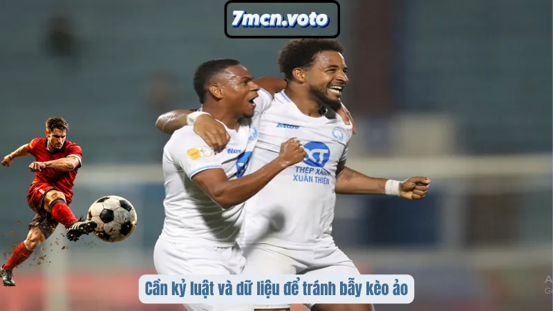 Kèo Tuồng Là Gì? Cách Nhận Biết Và Tránh Bẫy Dành Cho Người Chơi 4 Cần kỷ luật và dữ liệu để tránh bẫy kèo ảo